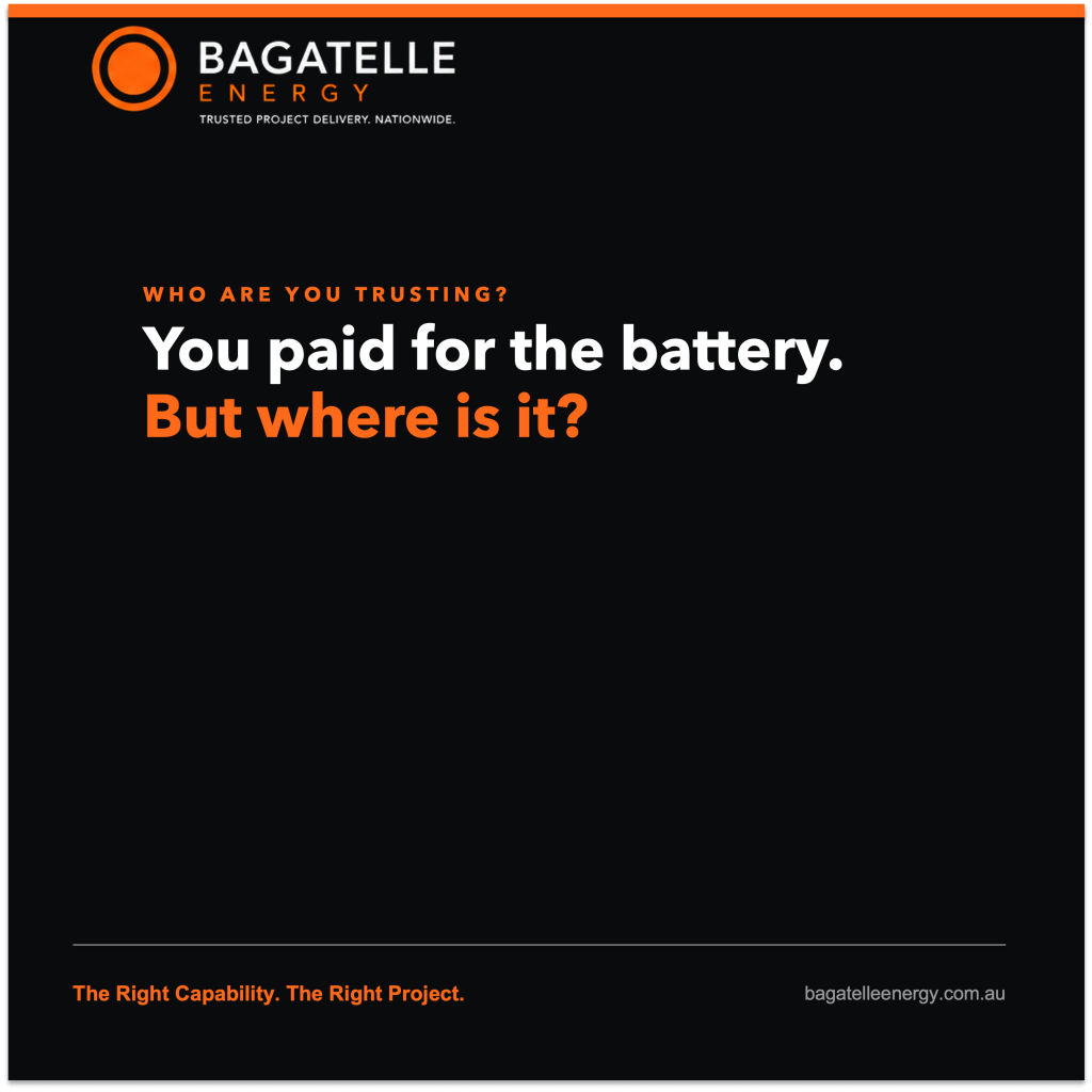 Who Are You Trusting? You paid for the battery. But where is it? Bagatelle Energy.